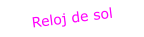 Reloj de sol